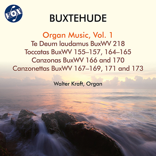 BUXTEHUDE, D.: Organ Music, Vol. 1 - Te Deum laudamus / Canzonas and Canzonettas, BuxWV, 166-171, 173 / Toccatas, BuxWV 155-157, 164-165 (W. Kraft)