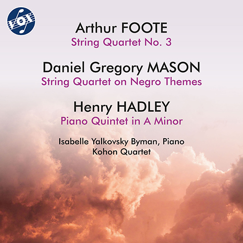 MASON, D.G.: String Quartet, Op. 19 / FOOTE, A.: String Quartet No. 3 / HADLEY, H.: Piano Quintet, Op. 50 (Kohon Quartet, Byman)