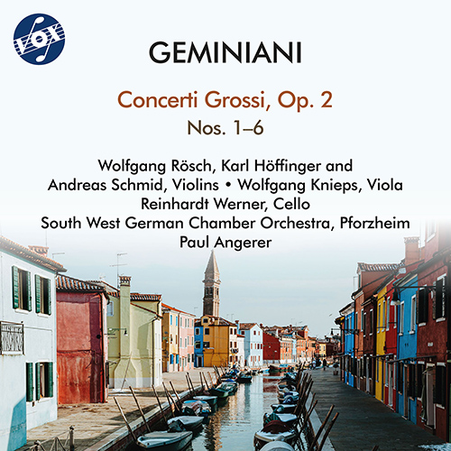 GEMINIANI, F.: Concerti Grossi, Op. 2 (Rösch, Höffinger, Schmid, Knieps, Werner, South West German Chamber Orchestra, Pforzheim, Angerer)