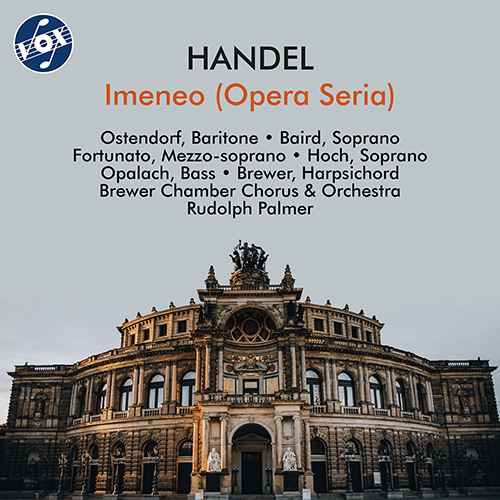 HANDEL, G.F.: Imeneo [Opera] (Ostendorf, Baird, Fortunato, Hoch, Brewer Chamber Choir and Orchestra, Palmer)