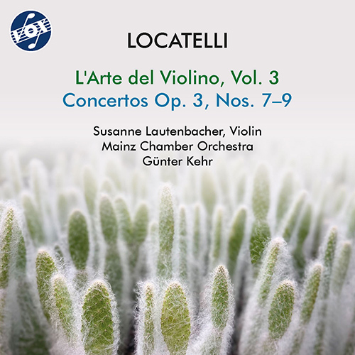 LOCATELLI, P.A.: Arte del violino (L'), Vol. 3 - Violin Concertos, Op. 3, Nos. 7-9 (Lautenbacher, Mainz Chamber Orchestra, Kehr)