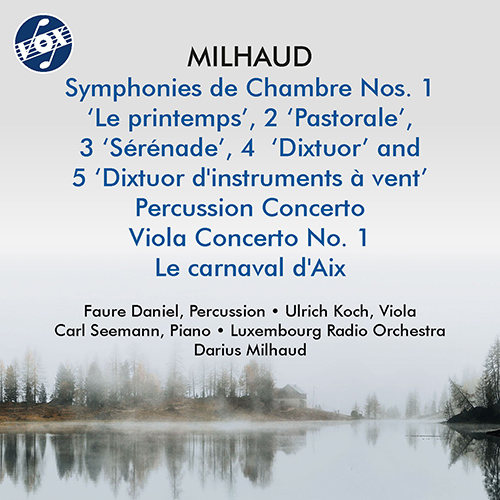 MILHAUD, D.: Symphonie de chambre Nos. 1-5 /  Percussion Concerto / Viola Concerto No. 1 / Le carnaval d'Aix (U. Koch, F. Daniel, Seemann, Milhaud)
