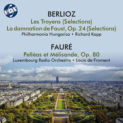 BERLIOZ, H.: Troyens (Les) (excerpts) / FAURÉ, G.: Pelléas et Mélisande Suite (Philharmonia Hungarica, Luxembourg Radio Orchestra, Kapp, Froment)