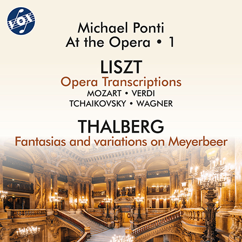 LISZT, F.: Opera Transcriptions / THALBERG, S.: Fantasias and Variations on Meyerbeer's Operas (At the Opera, Vol. 1) (Ponti)