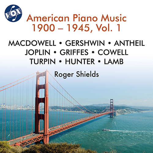 Piano Music (American) - MACDOWELL, E. / GERSHWIN, G. / ANTHEIL, G. / JOPLIN, S. / GRIFFES, C.T. (American Piano Music, 1900-1945, Vol. 1) (Shields)