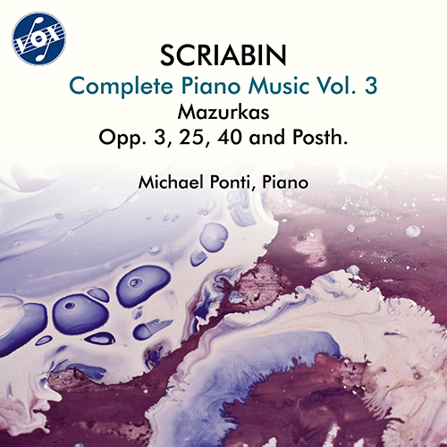 SCRIABIN, A.: Piano Music (Complete), Vol. 3 - Mazurkas, Opp. 3, 25, 40 and posth. (Ponti)