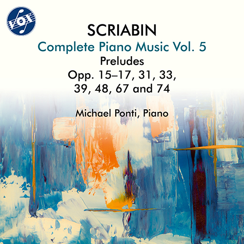 SCRIABIN, A.: Piano Music (Complete), Vol. 5 - Preludes, Opp. 15, 16, 17, 31, 33, 39, 48, 67, 74 (Ponti)