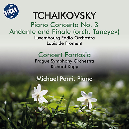 TCHAIKOVSKY. P.I.: Piano Concerto No. 3 / Andante and Finale / Concert Fantasia (Ponti, Luxembourg Radio Orchestra, Prague Symphony, Froment, Kapp)