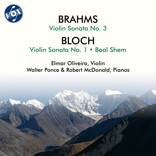BRAHMS, J.: Violin Sonata No. 3 / BLOCH, E.: Violin Sonata No. 1 / Baal shem (Oliveira, Ponce, R. McDonald)