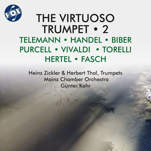 VIRTUOSO TRUMPET (THE), VOL. 2 (Zickler, Thal, Mainz Chamber Orchestra, Kehr)