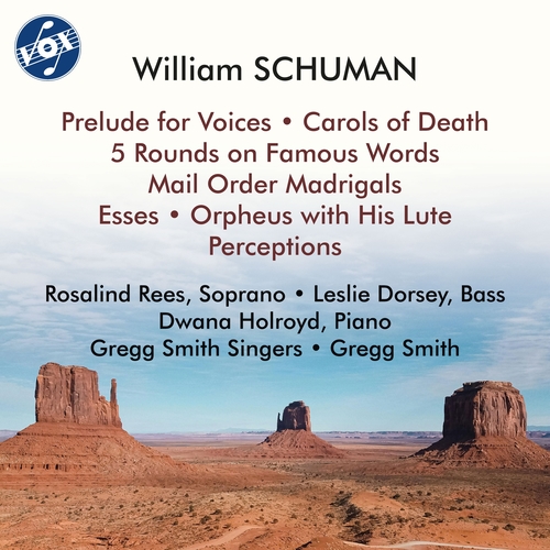 SCHUMAN, W.: Choral Music -  Prelude / Carols of Death / Perceptions / Esses (Rees, Dorsey, Holroyd, Gregg Smith Singers, G. Smith)