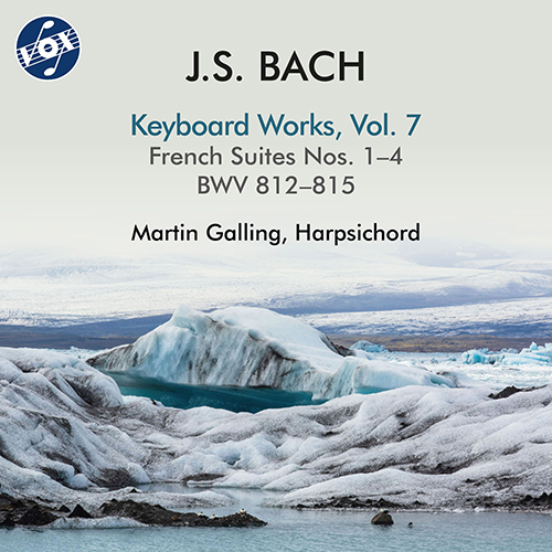 BACH, J.S.: Keyboard Works, Vol. 7 - French Suites Nos. 1-4 (Galling)
