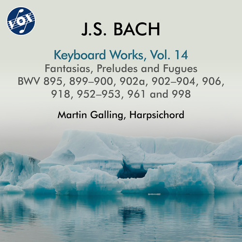 BACH, J.S.: Keyboard Works, Vol. 14 - Fantasias, Preludes and Fugues, BWV 895, 899-900, 902a, 902-904, 906, 918, 952-953, 961, 998 (Galling)