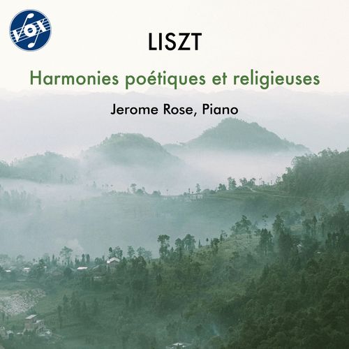 LISZT, F.: Harmonies poétiques et religieuses (J. Rose)