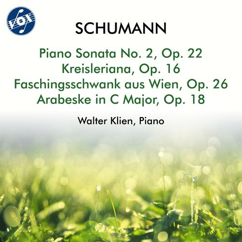 SCHUMANN, R,: Piano Sonata No. 2 / Arabeske / Kreisleriana / Faschingsschwank aus Wien (W. Klien)