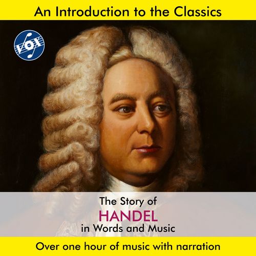 HANDEL, G.F.: Story of Handel in Words and Music (The) (Hannes)