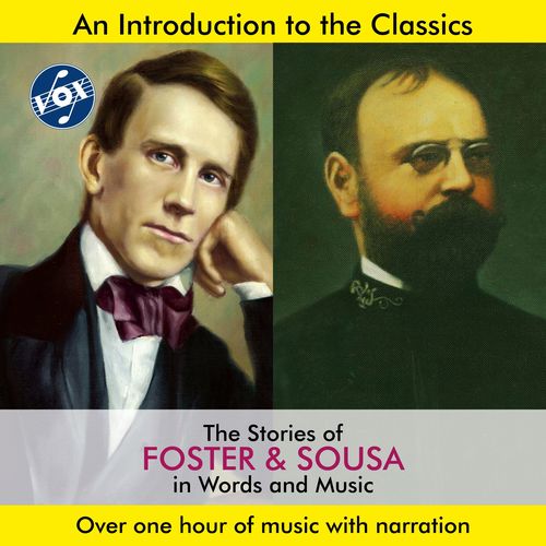 FOSTER, S.C. / SOUSA, J.P.: Stories of Foster and Sousa in Words and Music (The) (Hannes, Robinson)