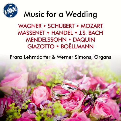 Organ Arrangements - WAGNER, R. / SCHUBERT, F. / DAQUIN, L.-C. / MASSENET, J. / MOZART, W.A. (Music for a Wedding) (W. Simons, Lehrndorfer)