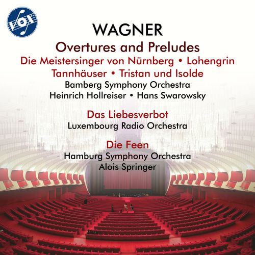 WAGNER, R.: Preludes and Overtures (Bamberg Symphony, Hamburg Symphony, Luxembourg Radio Orchestra, Hollreiser, Springer, Swarowsky)