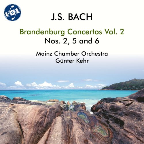 BACH, J.S.: Brandenburg Concertos Nos. 2, 5 and 6 (Mainz Chamber Orchestra, Kehr)