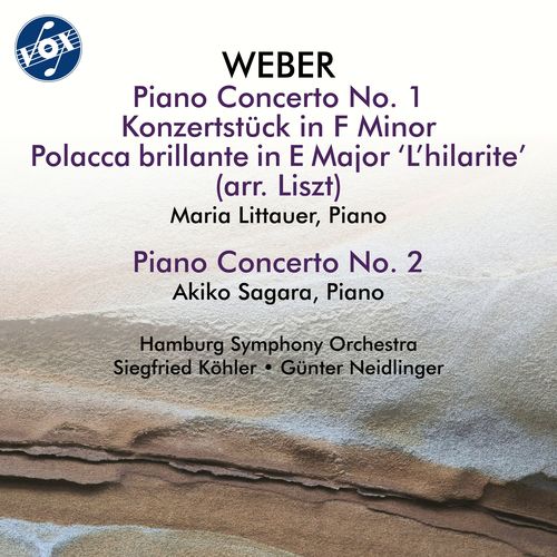 WEBER, C.M. von: Piano Concertos Nos. 1 and 2 / Concert-Stück / (Littauer, Akiko Sagara, Hamburg Symphony, Köhler, Neidlinger)