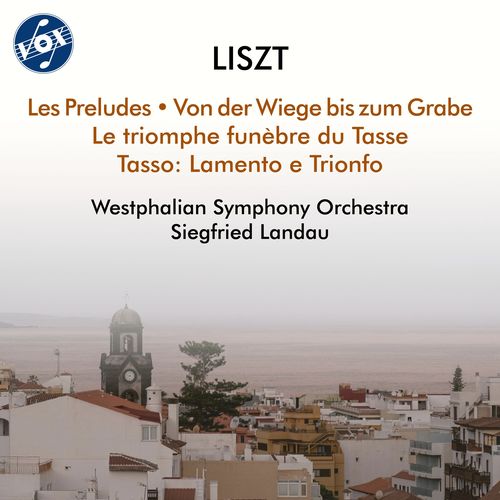 LISZT, F.: Symphonic Poems - Les préludes / Von der Wiege bis zum Grabe / Tasso: lamento e trionfo (Westphalian Symphony, Landau)