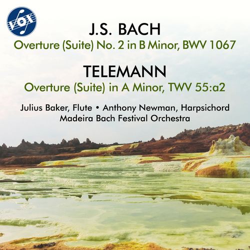 BACH, J.S.: Overture (Suite) No. 2, BWV 1067 / TELEMANN, G.P.: Overture (Suite), TWV 55:a2 (Julius Baker, Newman, Madeira Bach Festival Orchestra)