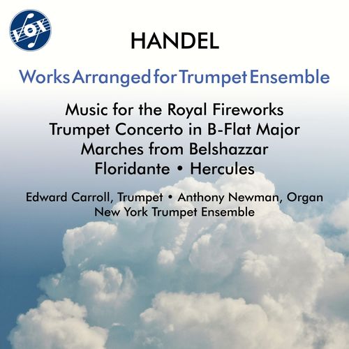 HANDEL, G.F.: Trumpet Ensemble Arrangements (E. Carroll, A. Newman, New York Trumpet Ensemble)