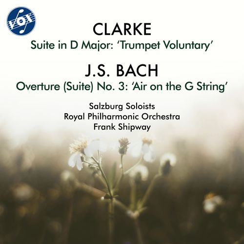 CLARKE, J.: Trumpet Voluntary / BACH, J.S.: Air on the G String (F. Shipway)