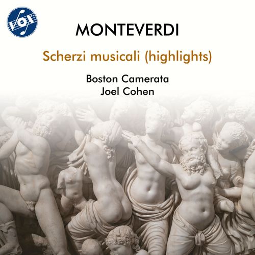 MONTEVERDI, C.: Scherzi musicali (excerpts) (Boston Camerata, J. Cohen)