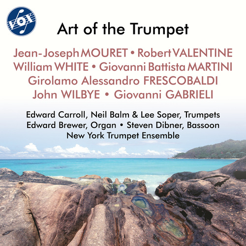Trumpet Music - MOURET, J.-J. / VALENTINE, R. / WILBYE, J. / WHITE, W. (Art of Trumpet) (Carroll, Brewer, New York Trumpet Ensemble)