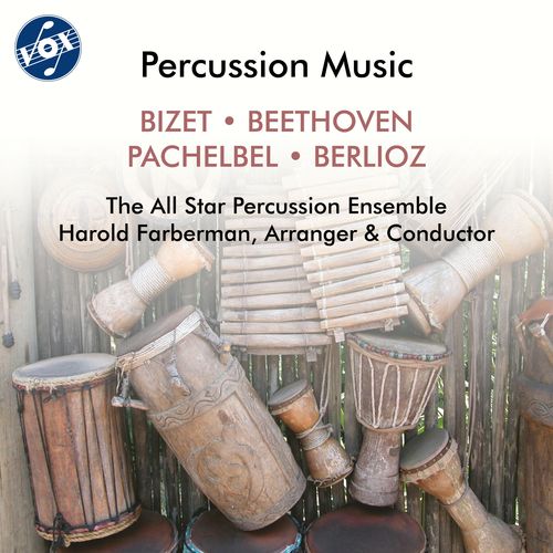 Percussion Ensemble Arrangements - BIZET, G. / BEETHOVEN, L. van / PACHELBEL, J. / BERLIOZ, H. (The All Star Percussion Ensemble, Farberman)