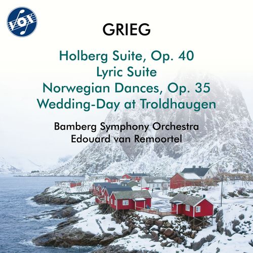 GRIEG, E.: Holberg Suite / Lyric Suite / Norwegian Dances (Bamberg Symphony, Remoortel)