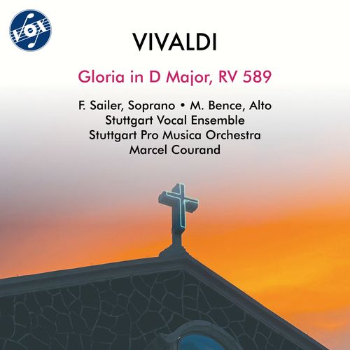 VIVALDI, A.: Gloria, RV 589 (Sailer, Bence, Stuttgart Vocal Ensemble, Stuttgart Pro Musica Orchestra, Couraud)