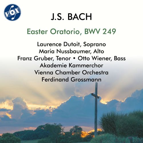 BACH, J.S.: Easter Oratorio, BWV 249 (L. Dutoit, Nussbaumer, Gruber, Wiener, Akademie Kammerchor,  Vienna Chamber Orchestra, Grossman)