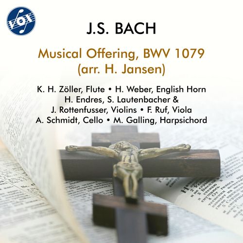 BACH, J.S.: Musical Offering, BWV 1079 (Zöller, H.P. Weber, Endres, Lautenbacher, Rottenfusser, Ruf, A. Schmidt, Galling)