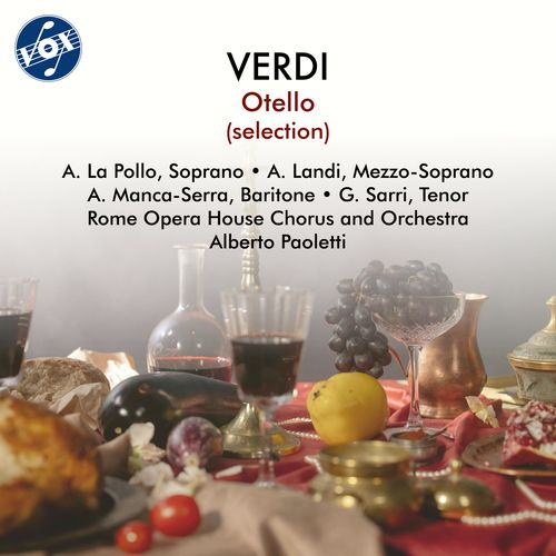 VERDI, G.: Otello [Opera] (Highlights) (Sarri, Pollo, Serra, Landi, Rome Opera House Chorus and Orchestra, Paoletti)