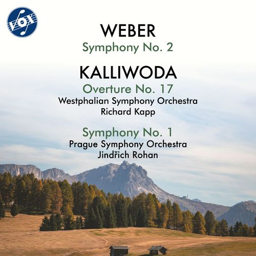 KALLIWODA, J.W.: Overture No. 17 / Symphony No. 1 / WEBER, C.M. von: Symphony No. 2 (Prague Symphony, Westphalian Symphony, Kapp, Rohan)