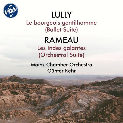 LULLY, J.-B.: Bourgeois gentilhomme (Le): Suite / RAMEAU, J.-P.: Les Indes galantes: Suite (Mainz Chamber Orchestra, Kehr)