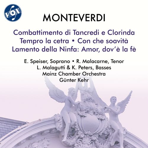 MONTEVERDI, C.: Combattimento di Tancredi e Clorinda / Tempro la cetra / Con che soavità / Lamento della Ninfa (Mainz Chamber Orchestra, Kehr)