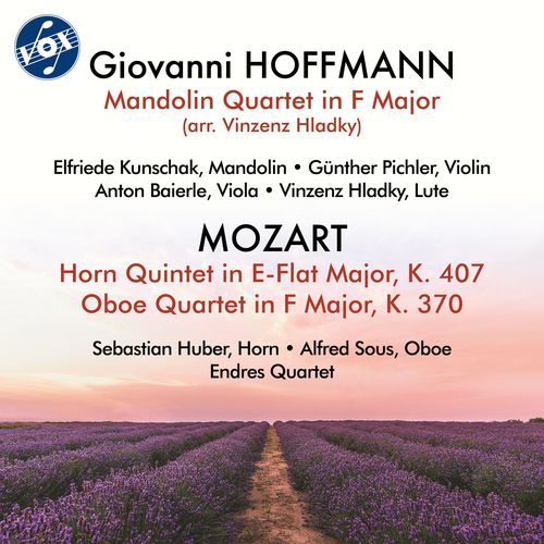 HOFFMANN, G.: Mandolin Quartet in F Major / MOZART, W.A.: Horn Quintet, K. 407 / Oboe Quartet, K. 370 (Kunschak, Sous, S. Huber, Endres Quartet)