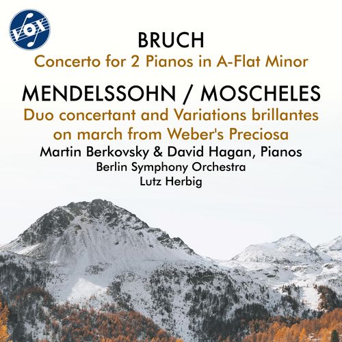 BRUCH, M.: Concerto for 2 Pianos / MENDELSSOHN, Felix / MOSCHELES, I.: Duo concertant and Variations (Berkovsky, D. Hagan, Berlin Symphony, L. Herbig)