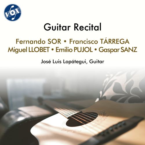 Guitar Recital: Lopátegui, José Luis - LLOBERT SOLÉS, M. / SOR, F. / TÁRREGA, F. / PUJOL, E. / SANZ, G.