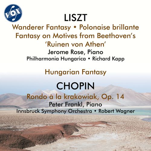 LISZT, F.: Schubert - Wanderer Fantasy / Hungarian Fantasy / CHOPIN, F.: Rondo à la krakowiak (Frankl, J. Rose, Kapp, R. Wagner)