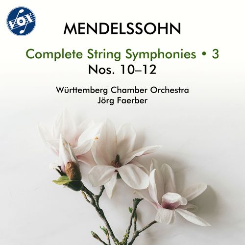 MENDELSSOHN, Felix: String Symphonies (Complete), Vol. 3 - Nos. 10-12 (Württemberg Chamber Orchestra, Faerber)