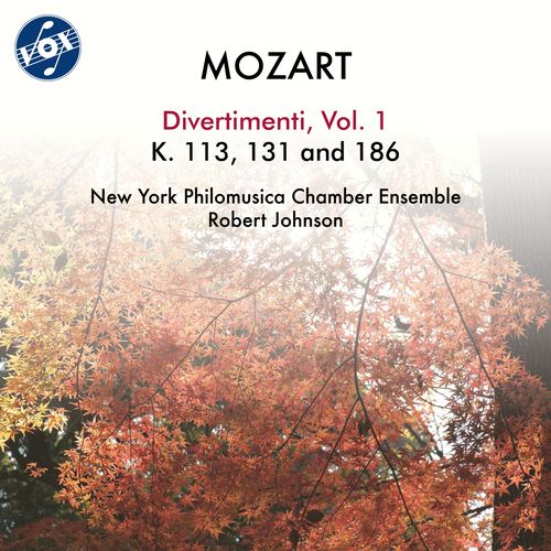 MOZART, W.A.: Divertimenti, Vol. 1 - K. 113, 131, 186 (New York Philomusica Chamber Ensemble, R. Johnson)