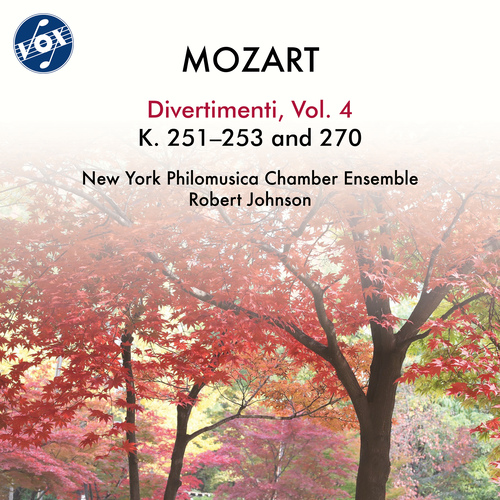 MOZART, W.A.: Divertimenti, Vol. 4 - K. 251, 252, 253, 270 (New York Philomusica Chamber Ensemble, R. Johnson)
