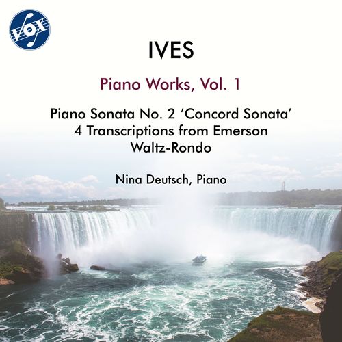IVES, C.: Piano Works, Vol. 1 - Piano Sonata No. 2 / Waltz-Rondo / 4 Transcriptions from Emerson (N. Deutsch)