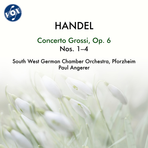 HANDEL, G.F.: Concerto Grossi, Op. 6, Nos. 1-4 (South West German Chamber Orchestra, Pforzheim, Angerer)