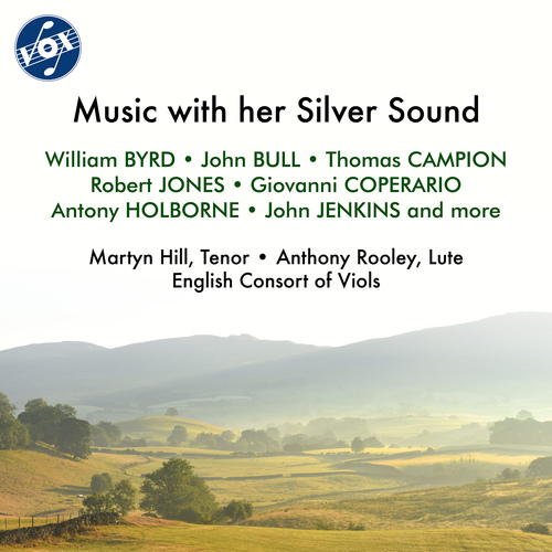 Renaissance Music - COPERARIO, G. / BULL, J. / CAMPION, T. / BYRD, W. (Music with her Silver Sound) (M. Hill, Rooley, English Consort of Viols)